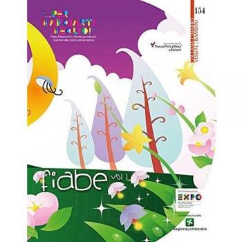 Fiabe, filastrocche e ricette per educare i bambini alla corretta alimentazione. Fiabe «... per mangiarti meglio!» (Vol. 1)