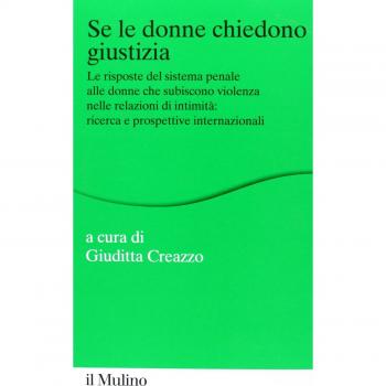 Se le donne chiedono giustizia. Le risposte del sistema penale alle donne che subiscono violenza nelle relazioni di intimità: ricerce e prospettive internazionali