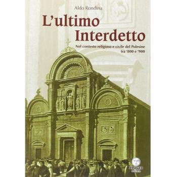 L'ultimo interdetto. Nel contesto religioso e civile del Polesine tra '800 e '900