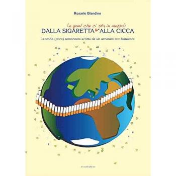 Dalla sigaretta (e quel che ci sta in mezzo) alla cicca. La storia (poco) romanzata scritta da un accanito non fumatore