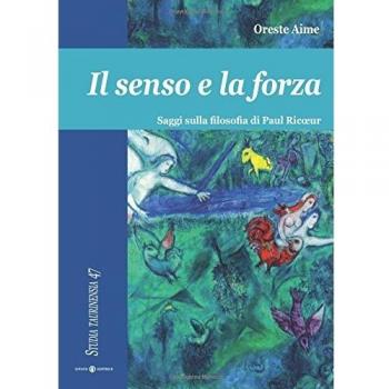 Il senso e la forza: Saggi sulla filosofia di Paul Ricœur