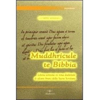 Muddhricule te Bibbia. Libera versione in rima dialettale di alcuni brani della sacra scrittura