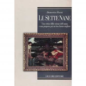 Le sette nane. Una critica delle scienze dell'uomo e una proposta per un loro futuro migliore