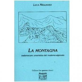 La montagna. Vademecum umoristico del moderno alpinista