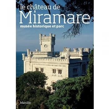 Le château de Miramare. Musée historique et parc