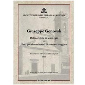 Giuseppe Genovali. Della origine di Viareggio e fatti più rimarchevoli di storia viareggina