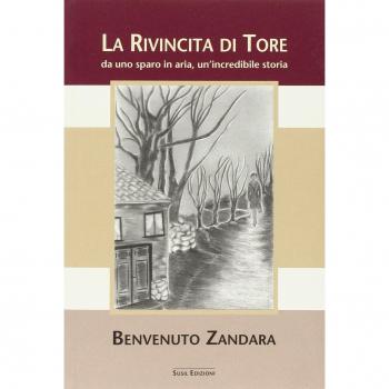 La rivicinta di Tore. Da uno sparo in aria, un'incredibile storia