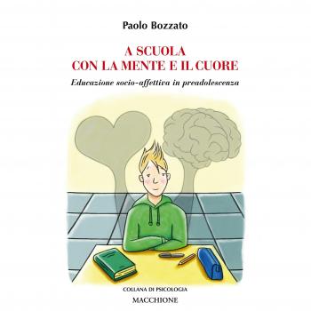 A scuola con la mente e il cuore. Educazione socio-affettiva in preadolescenza
