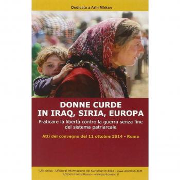 Donne curde in Iraq, Siria, Europa. Praticare la libertà contro la guerra senza fine del sistema patriarcale