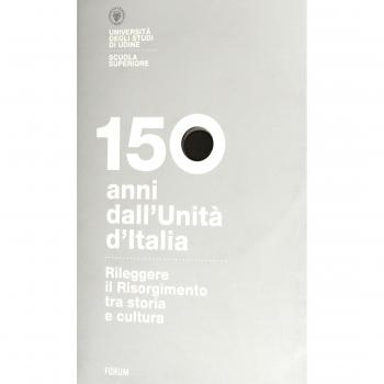 150 anni dall'Unità d'Italia. Rileggere il Risorgimento tra storia e cultura. Con DVD