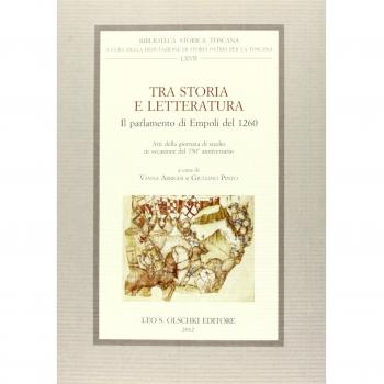 Tra storia e letteratura. Il parlamento di Empoli del 1260. Atti della giornata di studio in occasione del 750º anniversario