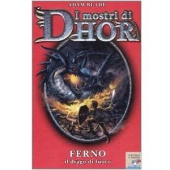 Ferno, il drago di fuoco. I mostri di Dhor. Ediz. illustrata (Vol. 1)