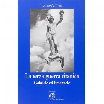 La terza guerra titanica. Gabriele ed Emanuele