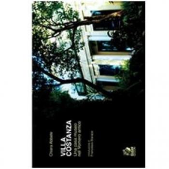 Villa Costanza. Una casa-museo nel Vomero antico. Ediz. illustrata