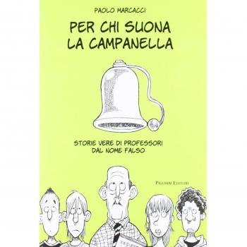 Per chi suona la campanella. Storie vere di professori dal nome falso