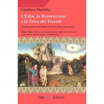 L'Eden, la resurrezione e la terra dei viventi. Considerazioni sull'origine ed il fine dello stato umano