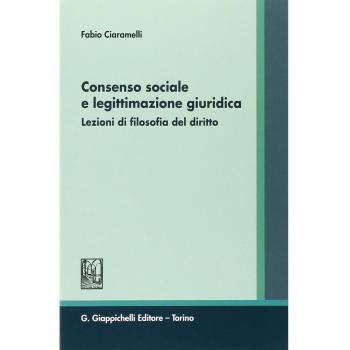 Consenso sociale e legittimazione giuridica. Lezioni di filosofia del diritto