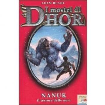 Nanuk, il terrore delle nevi. I mostri di Dhor (Vol. 5)
