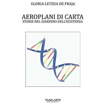 Aeroplani di carta. Storie nel giardino dell’esistenza