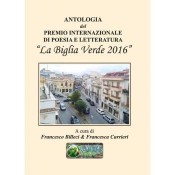 Antologia del Premio internazionale di poesia e letteratura «La Biglia Verde 2016»