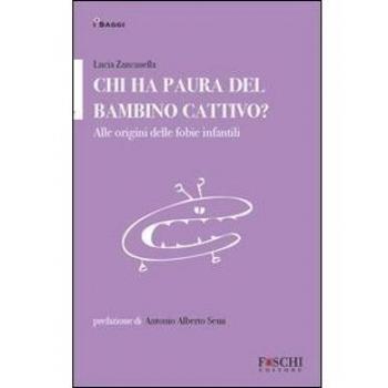 Chi ha paura del bambino cattivo? Alle origini delle fobie infantili