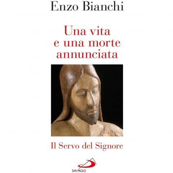 Una vita e una morte annunciata. Il servo del Signore