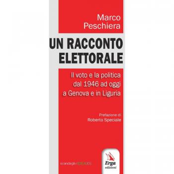 Un racconto elettorale. Il voto e la politica dal 1946 ad oggi a Genova e in Liguria