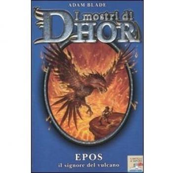 Epos, il signore del vulcano. I mostri di Dhor (Vol. 6)