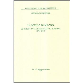 La scuola di Milano. Le origini della neoscolastica italiana (1909-1923)