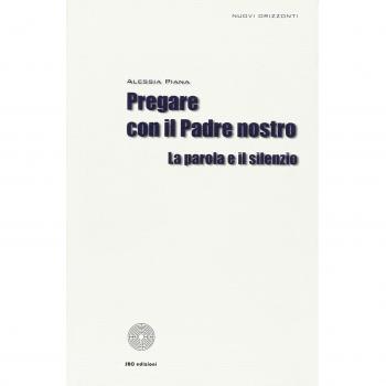 Pregare con il Padre nostro. La parola e il silenzio