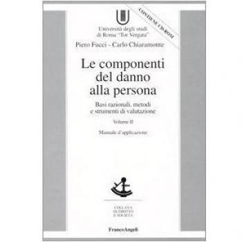 Le componenti del danno alla persona. Basi razionali, metodi e strumenti di valutazione. Con CD-ROM