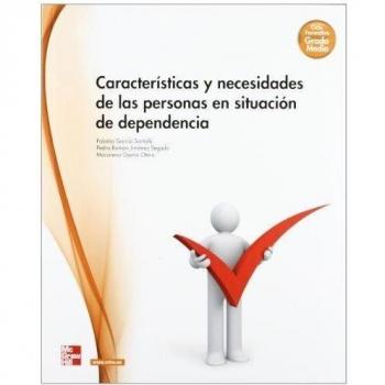 Características y necesidades de las personas en situación de dependencia (Tapa blanda).