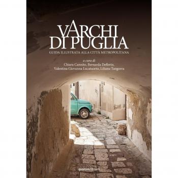 Varchi di Puglia. Guida illustrata alla città metropolitana