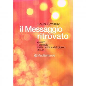 Il messaggio ritrovato. L'orologio della notte e del giorno di Dio
