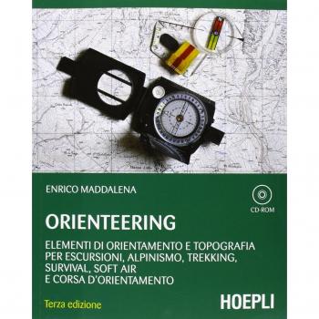 Orienteering. Elementi di orientamento e topografia per escursioni, alpinismo, trekking, survival, soft air e corsa d'orientamento. Con CD-ROM