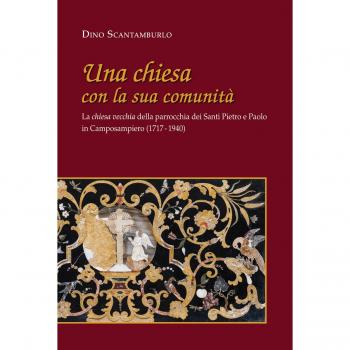 Una chiesa con la sua comunità. La «chiesa vecchia» della parrocchia dei santi Pietro e Paolo in Camposampiero (1717-1940)