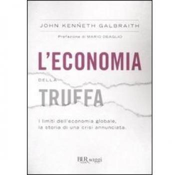 L'economia della truffa. I limiti dell'economia globale, la storia di una crisi annunciata