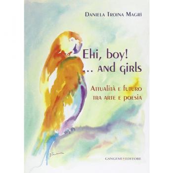 Ehi, boy! ...and girls. Attualità e futuro tra arte e poesia