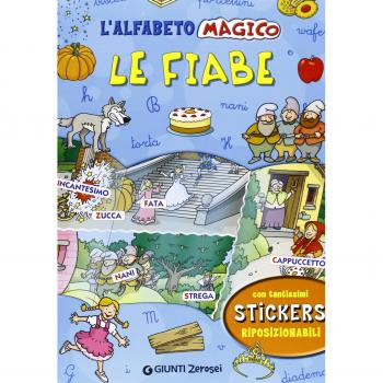 L'alfabeto magico. Le fiabe. Con adesivi. Ediz. illustrata