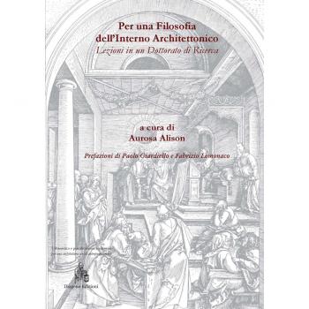 Per una filosofia dell'interno architettonico. Lezioni in un dottorato di ricerca. Ediz. italiana e spagnola