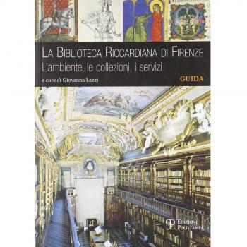 La Biblioteca Riccardiana di Firenze. L'ambiente, le collezioni, i servizi