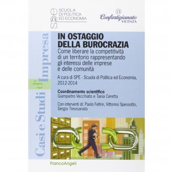 In ostaggio della burocrazia. Come liberare la competitività di un territorio rappresentando gli interessi delle imprese e delle comunità