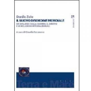 Il nuovo disordine mondiale. Un dialogo sulla guerra, il diritto e le relazioni internazionali