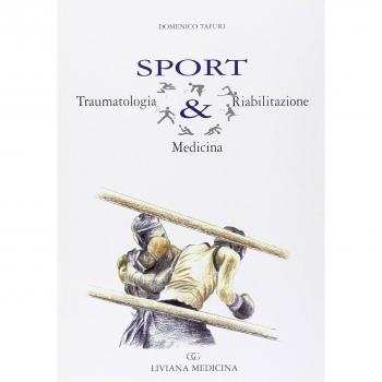 Sport & traumatologia. Medicina, riabilitazione