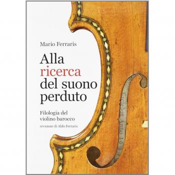 Alla ricerca del suono perduto. Filologia del violino barocco