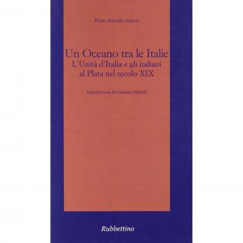 Un oceano tra le Italie. L'unità d'Italia e gli italiani al Plata nel secolo XIX