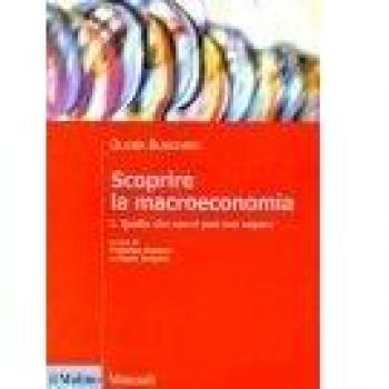 Scoprire la macroeconomia. Quello che non si può non sapere (Vol. 1)