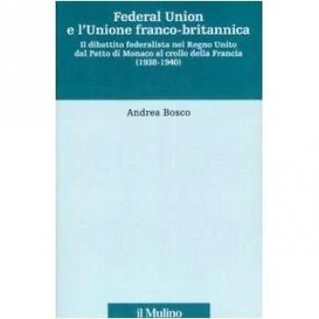 Federal union e l'unione franco-britannica. Il dibattito federalista nel Regno Unito dal patto di Monaco al crollo della Francia (1938-1940)