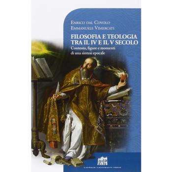 Filosofia e teologia tra il IV e il V secolo. Contesto, figure e momenti di una sintesi epocale