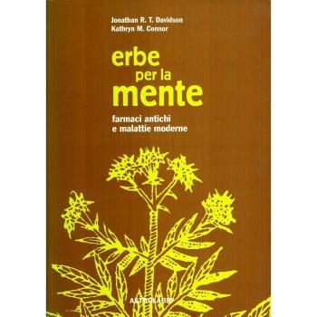 Erbe per la mente. Farmaci antichi e malattie moderne